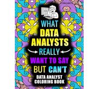 Data Analyst Coloring Book: A Funny Data Analyst Gift For Stress Relief
