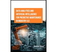 Data Analytics and Artificial Intelligence for Predictive Maintenance in Industry 4.0