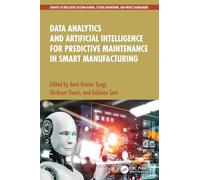 Data Analytics and Artificial Intelligence for Predictive Maintenance in Smart Manufacturing (Advances in Intelligent Decision-Making, Systems Engineering, and Project Management)