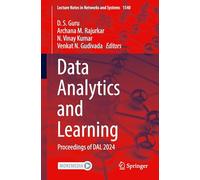 Data Analytics and Learning: Proceedings of DAL 2024: 1540 (Lecture Notes in Networks and Systems)