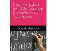 Data Analytics for Data Science: Principles and Techniques