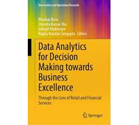 Data Analytics for Decision Making towards Business Excellence: Through the Lens of Retail and Financial Services (Uncertainty and Operations Research)