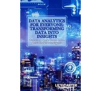 Data Analytics for Everyone: Transforming Data into Insights