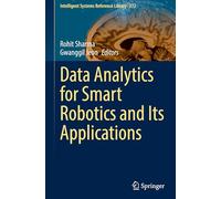 Data Analytics for Smart Robotics and Its Applications: 272 (Intelligent Systems Reference Library)