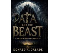 Data and the Beast: The Truth About Data Centers