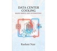 Data Center Cooling - Made Simple and Interesting: One of the Most Important Aspects of Data Center Operations (Data Centers - Careers)