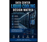 Data Center Liquid Cooling Design Matrix: Technical Standards and Decision Framework for Advanced Cooling Systems