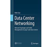 Data Center Networking: Network Topologies and Traffic Management in Large-Scale Data Centers (Wireless Networks)