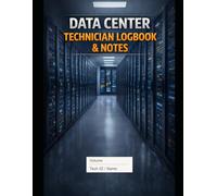 DATA CENTER: TECHNICIAN LOGBOOK & NOTES