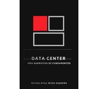 Data Center: Uma narrativa de fundamentos