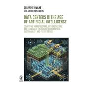 Data centers in the age of Artificial Intelligence. Computing infrastructure, data engineering and economics, energy and environmental sustainability and future trends