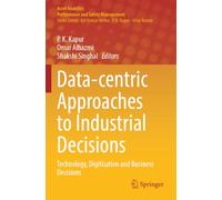 Data-centric Approaches to Industrial Decisions: Technology, Digitisation and Business Decisions (Asset Analytics)