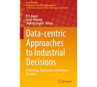 Data-centric Approaches to Industrial Decisions: Technology, Digitisation and Business Decisions (Asset Analytics)
