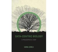 Data-Centric Biology: A Philosophical Study