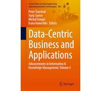 Data-Centric Business and Applications: Advancements in Information & Knowledge Management, Volume 4: 284 (Lecture Notes on Data Engineering and Communications Technologies, 284)