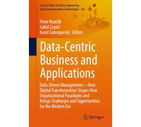Data-Centric Business and Applications: Data-Driven Management - How Digital Transformation Shapes New Organizational Paradigms and Brings Challenges ... Engineering and Communications Technologies)