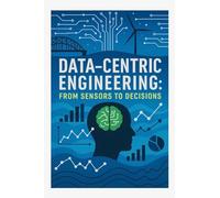 Data-Centric Engineering: From Sensors to Decisions