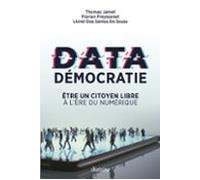 Data Démocratie - Etre Un Citoyen Libre À Lère Du Numérique (ebook)