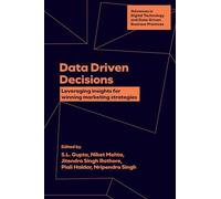 Data Driven Decisions: Leveraging Insights For Winning Marketing Strategies (Advances in Digital Technology and Data-Driven Business Practices)