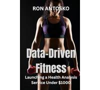 Data-Driven Fitness: Launching a Health Analysis Service Under $1000