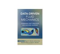 Data-Driven Fluid Mechanics – Combining First Principles and Machine Learning