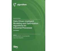 Data-Driven Intelligent Modeling and Optimization Algorithms for Industrial Processes: 2nd Edition