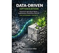 Data-Driven Optimization of Industrial and Agricultural Wastes as Supplementary Cementitious Materials for Sustainable Concrete