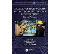 Data-Driven Technologies and Artificial Intelligence in Supply Chain: Tools and Techniques (Intelligent Data-Driven Systems and Artificial Intelligence)