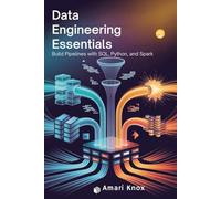 Data Engineering Essentials: Build Pipelines with SQL, Python, and Spark