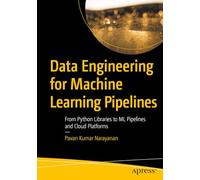 Data Engineering for Machine Learning Pipelines: From Python Libraries to ML Pipelines and Cloud Platforms