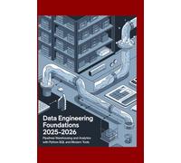 Data Engineering Foundations 2025-2026: Pipelines Warehousing and Analytics with Python SQL and Modern Tools
