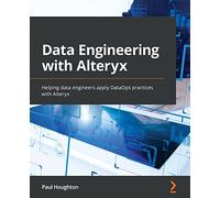 Data Engineering with Alteryx: Helping data engineers apply DataOps practices with Alteryx