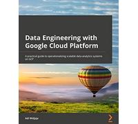 Ingeniería de datos con GCP – Guía práctica para sistemas escalables de análisis de datos