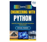 Data Engineering with Python: Build ETL Pipelines and Data Workflows from Scratch
