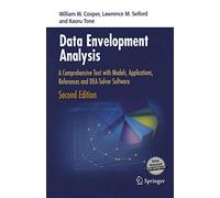 Data Envelopment Analysis: A Comprehensive Text with Models, Applications, References and downloadable Dea-solver Software: A Comprehensive Text with ... References and DEA-Solver Software