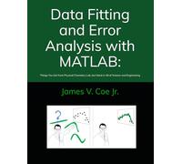 Data Fitting and Error Analysis with MATLAB®:: Things You Get from Physical Chemistry Lab, but Need in All of Science and Engineering
