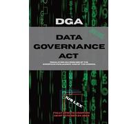 Data Governance Act (DGA): Regulation(EU) 2022/868 of the European Parliament and of the Council: Fully revised and updated for 2026