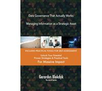 Data Governance That Actually Works: Managing Information as a Strategic Asset