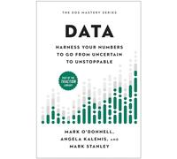 Data: Harness Your Numbers to Go from Uncertain to Unstoppable