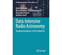 Data-Intensive Radio Astronomy: Bringing Astrophysics to the Exabyte Era: 472 (Astrophysics and Space Science Library)