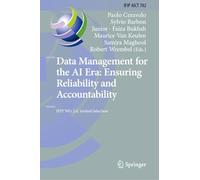 Data Management for the AI Era: Ensuring Reliability and Accountability: IFIP WG 2.6, Invited Selection: 782 (IFIP Advances in Information and Communication Technology, 782)