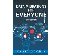 Data Migrations for Everyone Second Edition: Tenth Anniversary