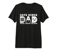 Data Miner Dad The Idol El Mito El minero de Datos Data Miner Camiseta Premium