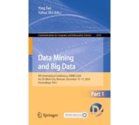 Data Mining and Big Data: 9th International Conference, DMBD 2024, Ho Chi Minh City, Vietnam, December 13-17, 2024, Proceedings, Part I: 2356 (Communications in Computer and Information Science, 2356)