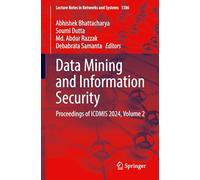 Data Mining and Information Security: Proceedings of ICDMIS 2024, Volume 2: 1386 (Lecture Notes in Networks and Systems, 1386)