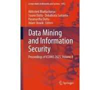 Data Mining and Information Security: Proceedings of ICDMIS 2025, Volume 4: 1972 (Lecture Notes in Networks and Systems, 1972)