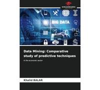 Data Mining: Comparative study of predictive techniques: in the economic sector