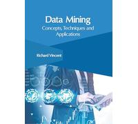 Data Mining: Concepts, Techniques and Applications
