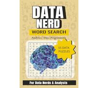 DATA NERD WORD SEARCH: 55 Brain-Boosting Data word Search Puzzle Challenges for Analysts, Programmers & Tech Minds | 55 Puzzles | 6x9 inches