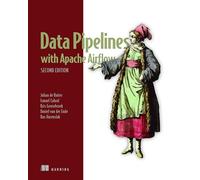 Data Pipelines with Apache Airflow, Second Edition: Orchestration for Data and Ai
